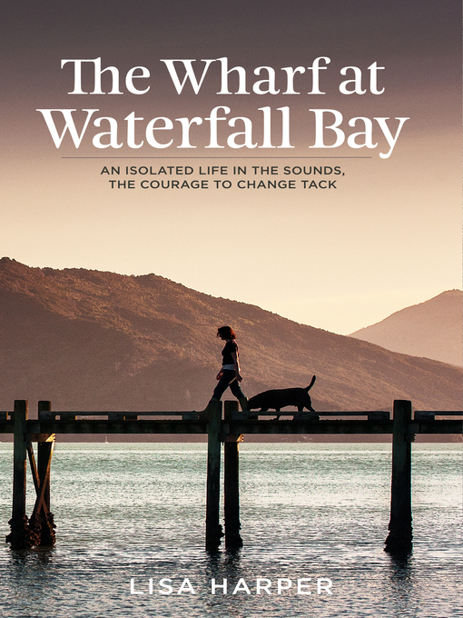 Title details for The Wharf at Waterfall Bay by Lisa Harper - Wait list
